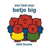 Een lied voor Betje Big door Dick Bruna