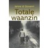 Totale waanzin
