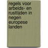 Regels voor arbeids- en rusttijden in negen Europese landen by R. Knegt