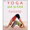 Yoga met je kind door M. Singleton