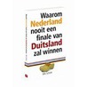 Waarom Nederland nooit een finale van Duitsland zal winnen door M. Schots