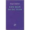 Een man in de tuin door R. Kopland