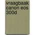 Vraagbaak Canon EOS 300D