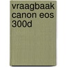 Vraagbaak Canon EOS 300D