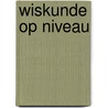 Wiskunde op niveau door Aarnink