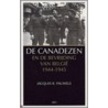 De Canadezen en de bevrijding van Belgie 1944-1945 door J.R. Pauwels