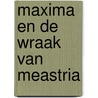 Maxima en de wraak van Meastria door R. Sjambar