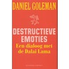 Destructieve emoties by Hh The Dalai Lama