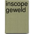 Inscope geweld