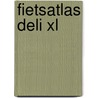 Fietsatlas Deli XL by Unknown