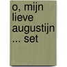O, mijn lieve Augustijn ... set by José Vriens