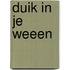 Duik in je weeen
