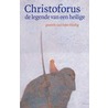Christoforus, de legende van een heilige door J. Hudig
