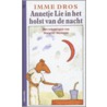 Annetje Lie in het holst van de nacht door Imme Dros