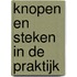 Knopen en steken in de praktijk