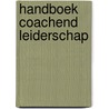 Handboek coachend leiderschap by R. Vandamme