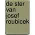 De ster van Josef Roubicek
