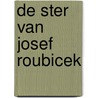 De ster van Josef Roubicek door J. Weil