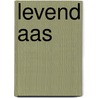 Levend aas by P.J. Tracy