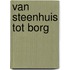 Van steenhuis tot borg