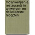 Mo'Anwerpen & restaurants in Antwerpen en de lekkerste recepten