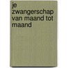 Je zwangerschap van maand tot maand by J. Bouwmeester
