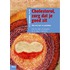 Cholesterol, zorg dat je goed zit