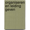 Organiseren en leiding geven