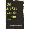 De ziekte van de islam door A. Meddeb