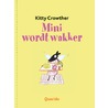 Mini wordt wakker door Kitty Crowther
