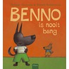 Benno is nooit bang by T. Robberecht