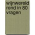 Wijnwereld rond in 80 vragen