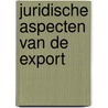 Juridische aspecten van de export by Hoogenraad