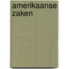 Amerikaanse zaken door C. Groenhuijsen
