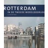 Rotterdam in de Tweede Wereldoorlog door J.L. van der Pauw