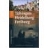 Tubingen, Heidelberg, Freiburg