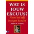 Wat is jouw excuus?