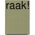 Raak!