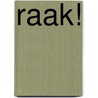 Raak! by M. Wahl