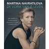 De vorm van je leven by Martina Navratilova