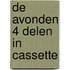 De avonden 4 delen in cassette