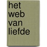 Het web van liefde door B. Koemans