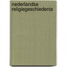 Nederlandse religiegeschiedenis door J. van Eijnatten