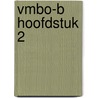 Vmbo-B hoofdstuk 2 door Q.J. Dorst