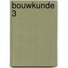 Bouwkunde 3