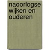 Naoorlogse wijken en ouderen door F. Filius