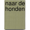 Naar de honden