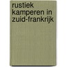 Rustiek kamperen in Zuid-Frankrijk by Bert Loorbach