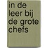 In de leer bij de grote chefs