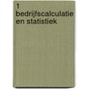 1 Bedrijfscalculatie en statistiek by W.J.M. de Reuver